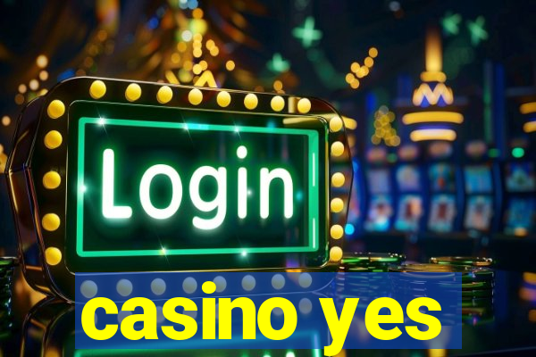 casino yes