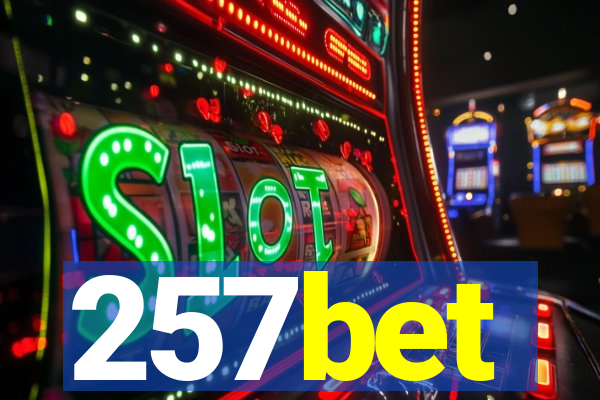 257bet