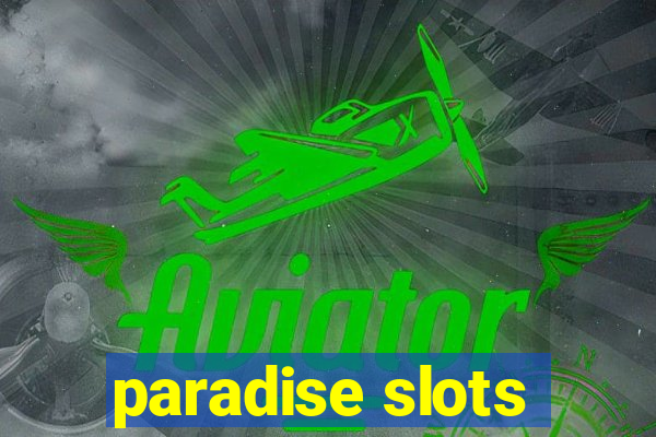 paradise slots