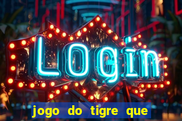 jogo do tigre que horas paga