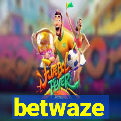 betwaze