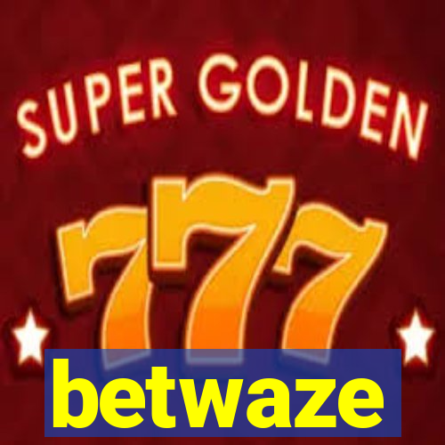 betwaze