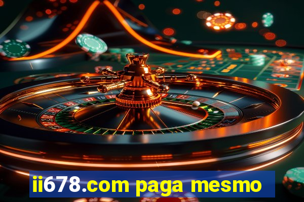 ii678.com paga mesmo