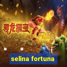 selina fortuna