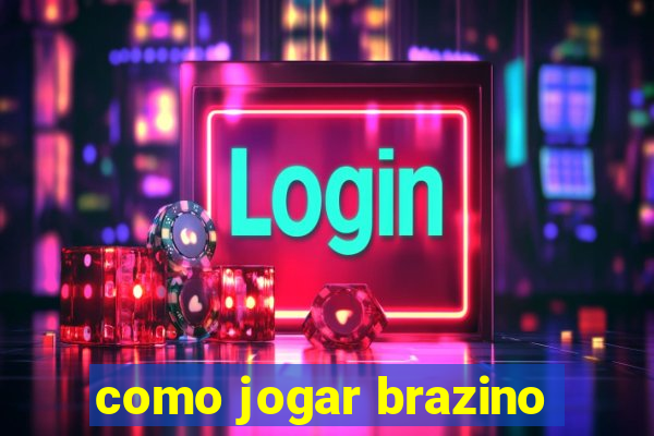 como jogar brazino