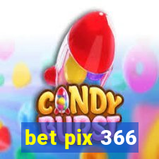 bet pix 366