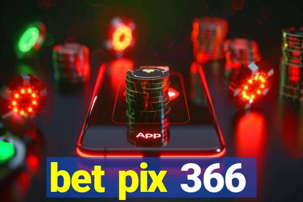 bet pix 366