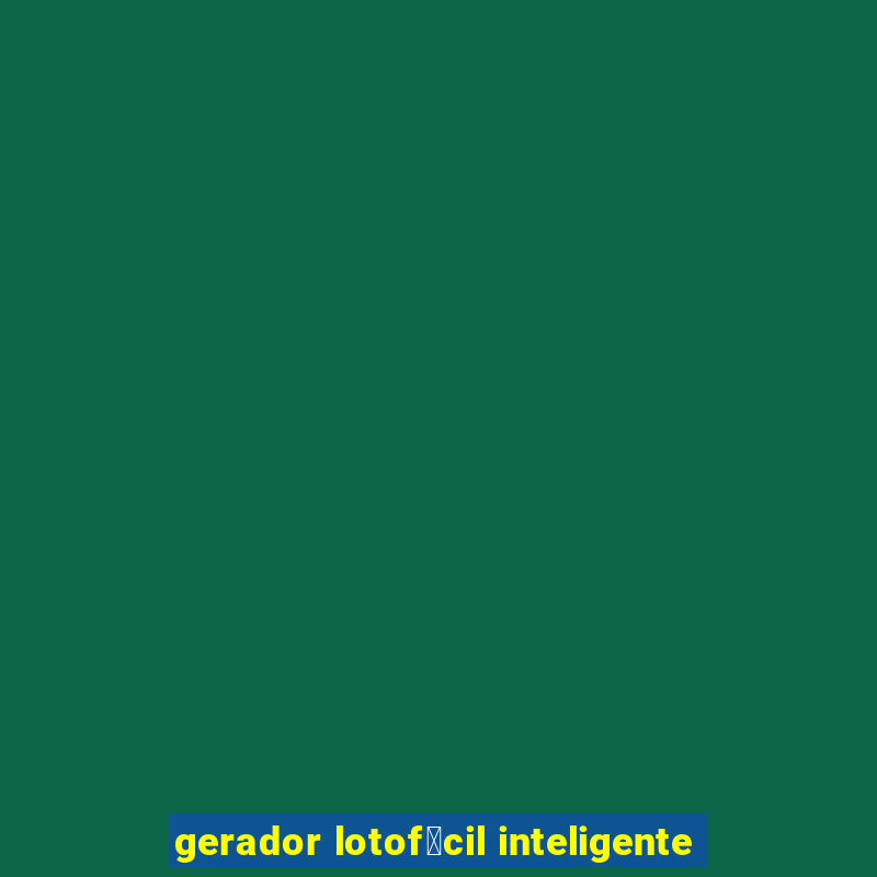 gerador lotof谩cil inteligente