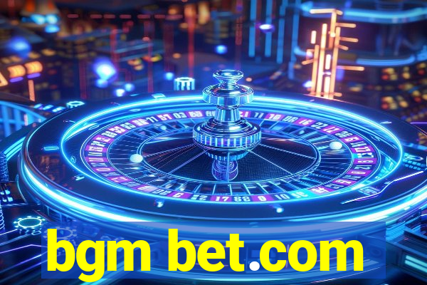 bgm bet.com