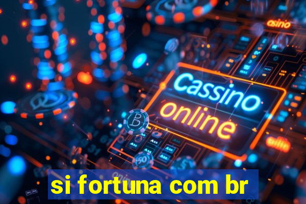 si fortuna com br