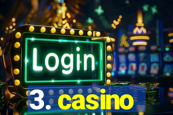 3. casino