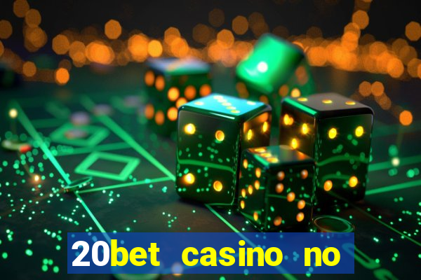 20bet casino no deposit bonus 2023