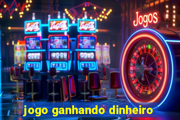 jogo ganhando dinheiro