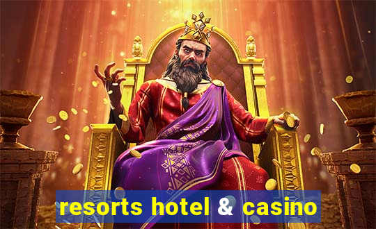 resorts hotel & casino