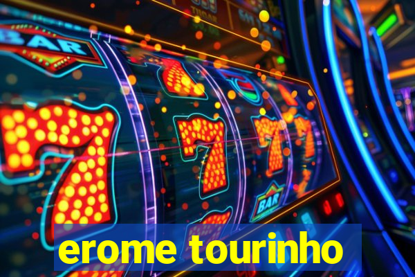 erome tourinho