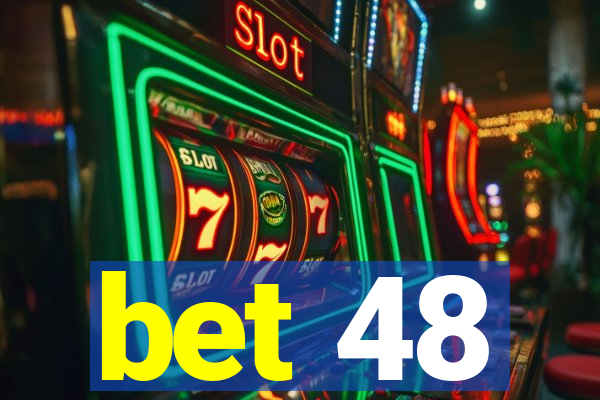 bet 48