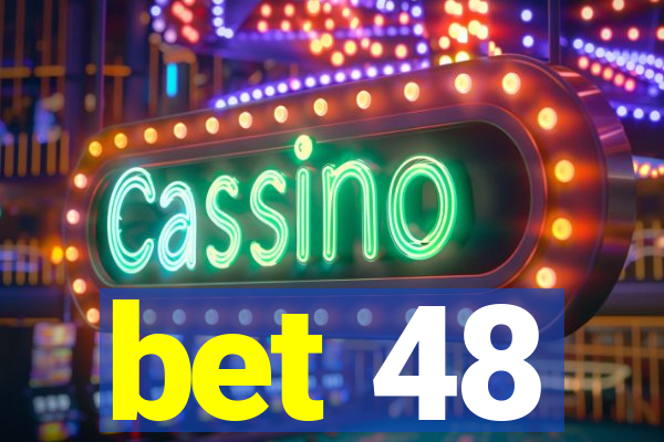 bet 48