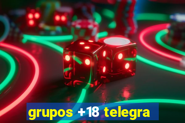 grupos +18 telegra