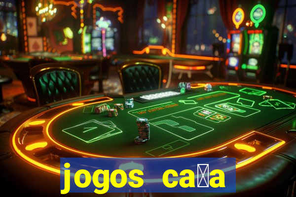 jogos ca莽a n铆quel online