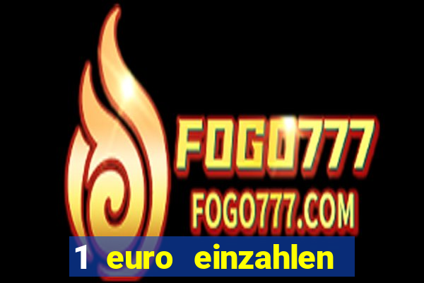 1 euro einzahlen casino bonus