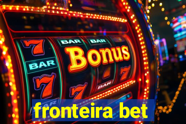 fronteira bet