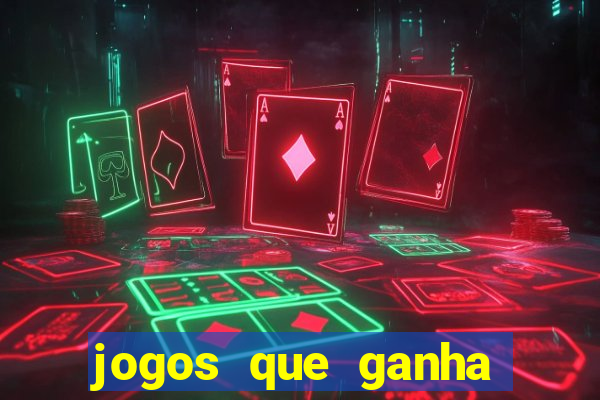 jogos que ganha dinheiro sem deposito