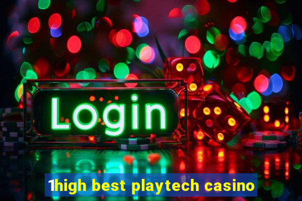 1high best playtech casino