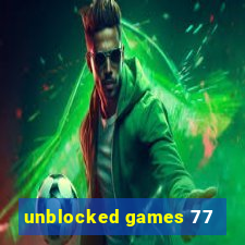 unblocked games 77