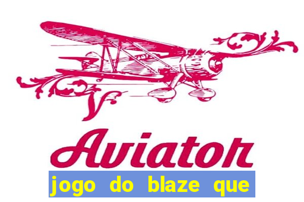 jogo do blaze que mais paga