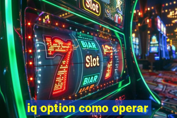 iq option como operar