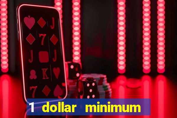 1 dollar minimum deposit casino usa