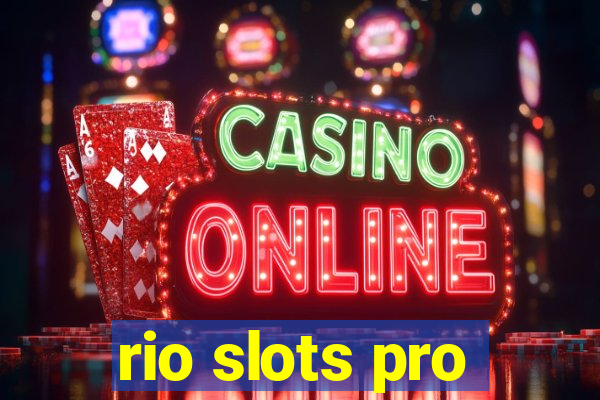 rio slots pro