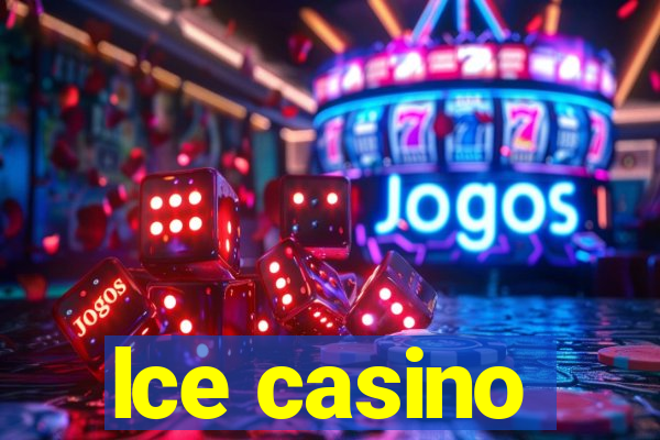 lce casino