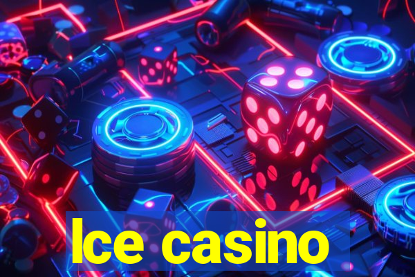 lce casino