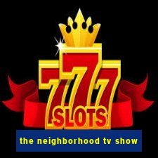 the neighborhood tv show