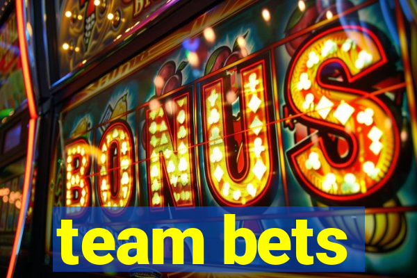 team bets