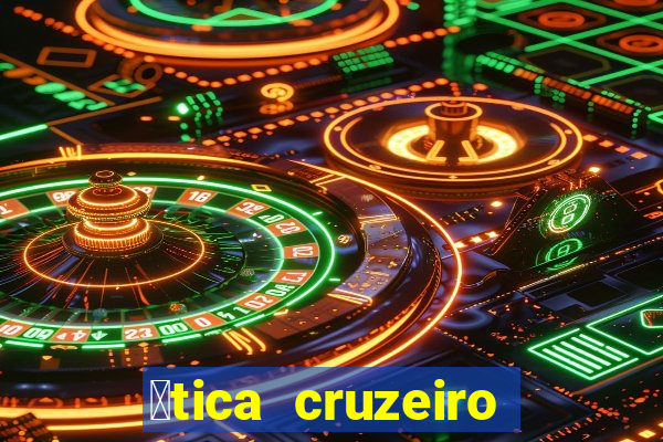 贸tica cruzeiro vila formosa