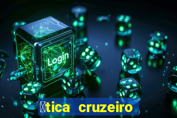 贸tica cruzeiro vila formosa