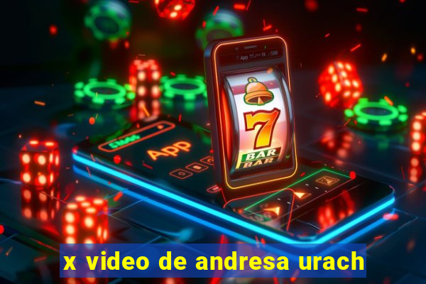 x video de andresa urach