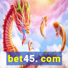 bet45. com