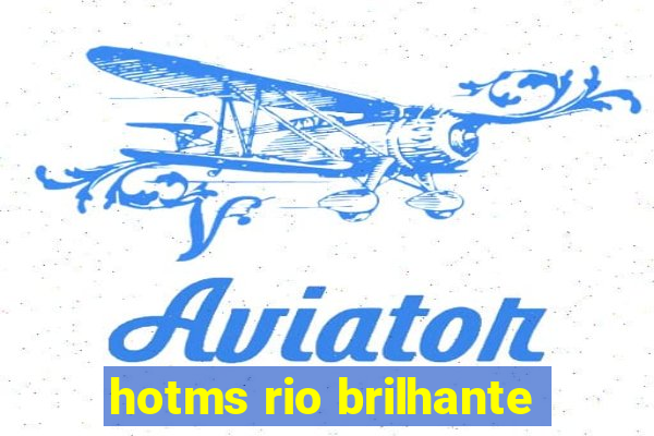 hotms rio brilhante