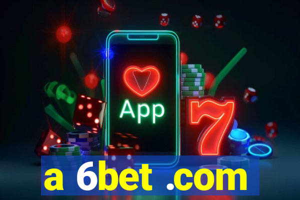 a 6bet .com