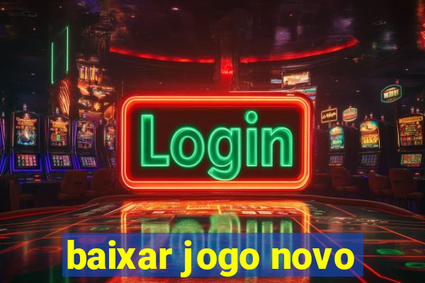 baixar jogo novo