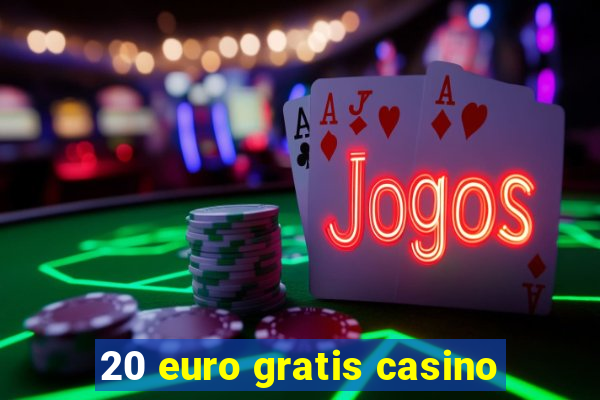 20 euro gratis casino