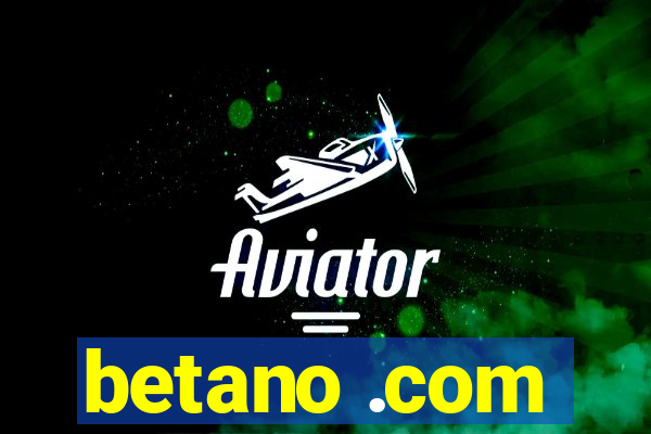 betano .com