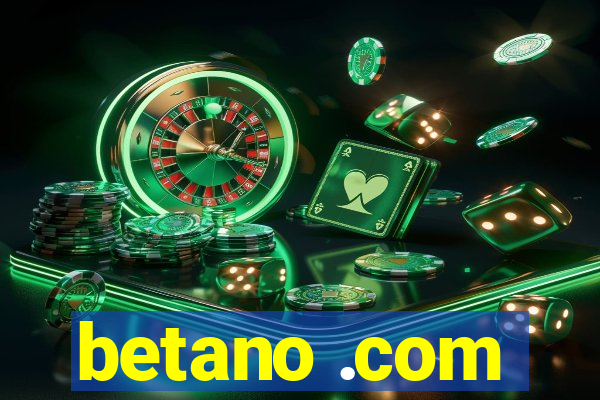 betano .com