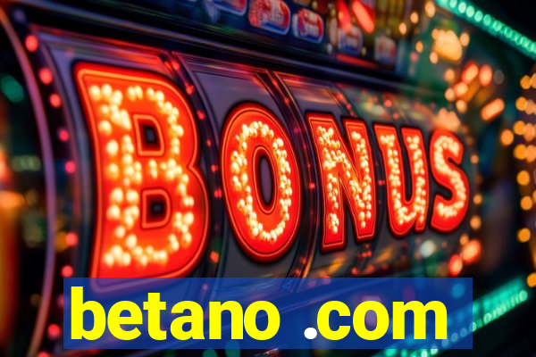 betano .com