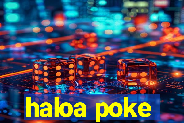 haloa poke