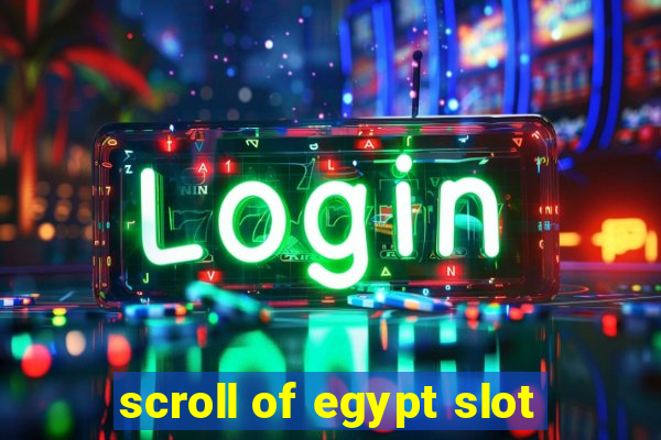 scroll of egypt slot