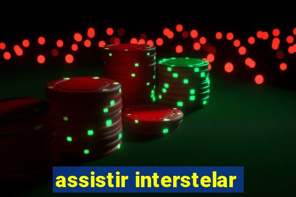 assistir interstelar